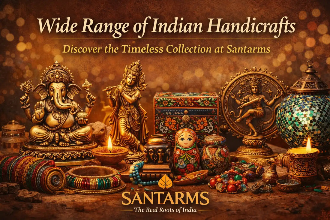 Wide Range of Indian Handicrafts – Discover the Timeless Collection at Santarms