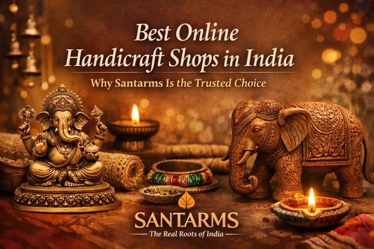 Best Online Handicraft Shops in India Why Santarms Is the Trusted Choice
